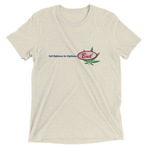 Self-Righteous for Righteous Bud T-Shirt