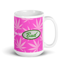 Load image into Gallery viewer, Righteous Bud&#39;s Vote for Bud Mug – Pink and Green